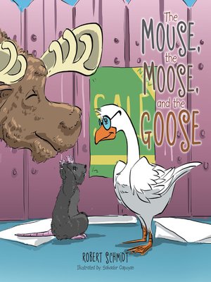 cover image of The Mouse, the Moose, and the Goose